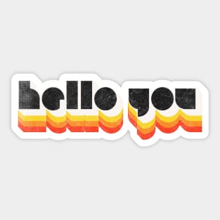 HELLO YOU ///// Retro Faded Style Typographic Design Sticker